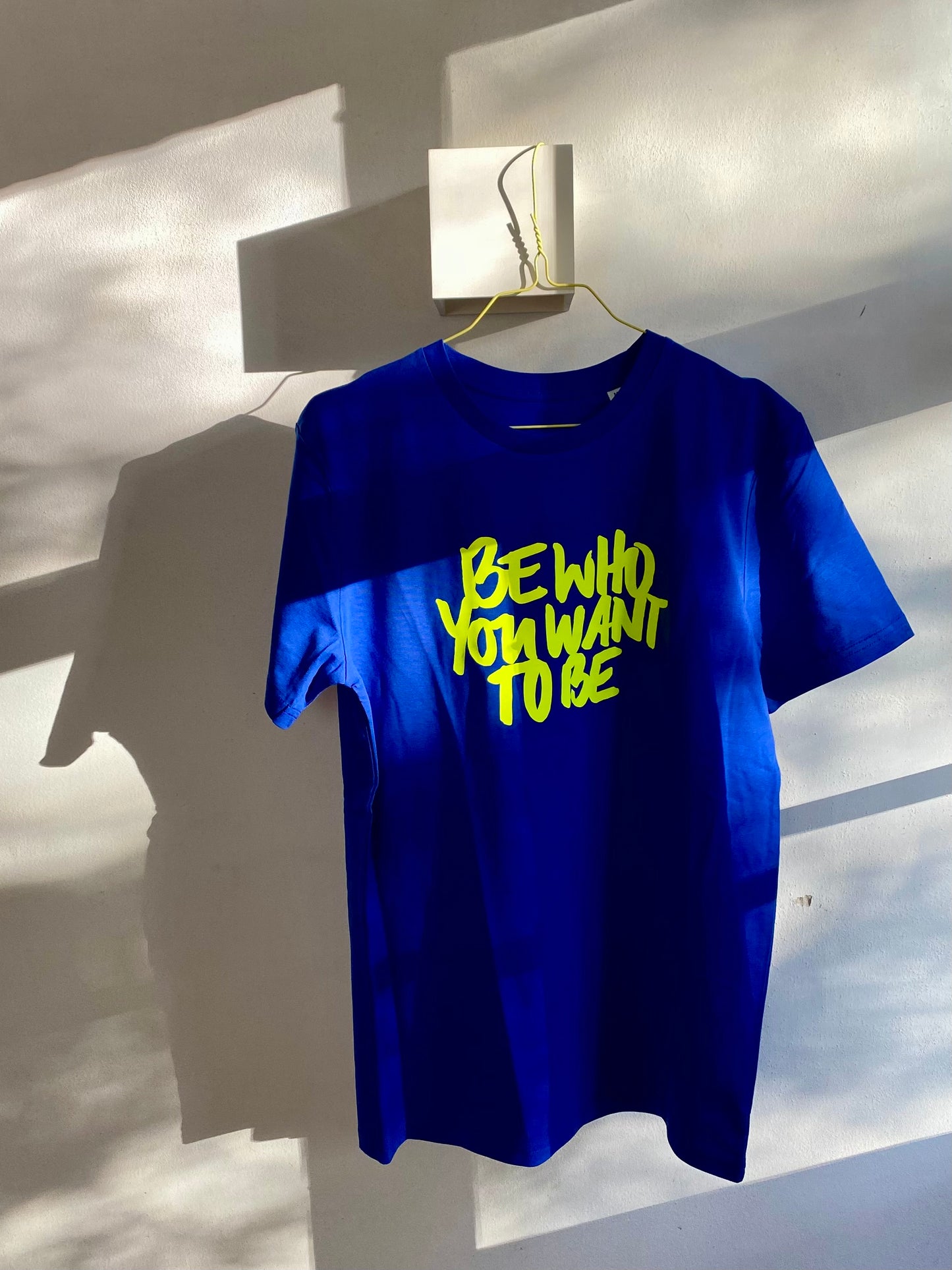 T-shirt "Be Who You Want To Be"